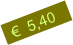   €  5,40 